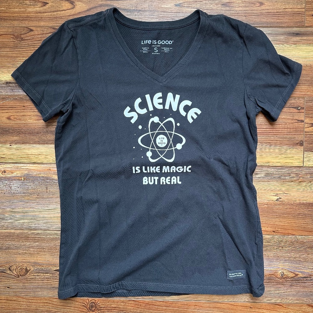 Life is Good Science is Like Magic But Real Tee